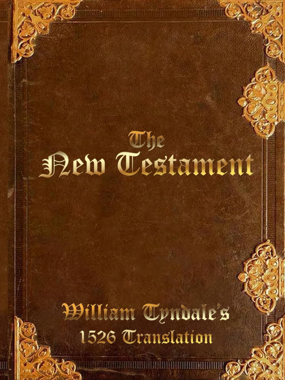 The New Testament: William Tyndale's 1526 Translation - PAPERBACK
