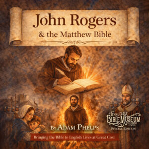John Rogers and the Matthew Bible Bible - Paperback Homeschool Book (FREE WORKSHEET)