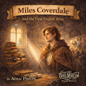 Miles Coverdale and the First English Bible - Paperback Homeschool Book (FREE WORKSHEET)