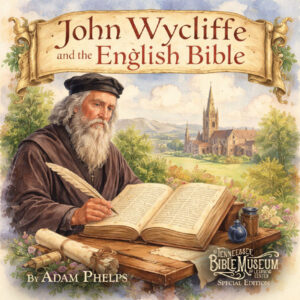 John Wycliffe and the English Bible - Paperback Homeschool Book (FREE WORKSHEET & LESSONS)