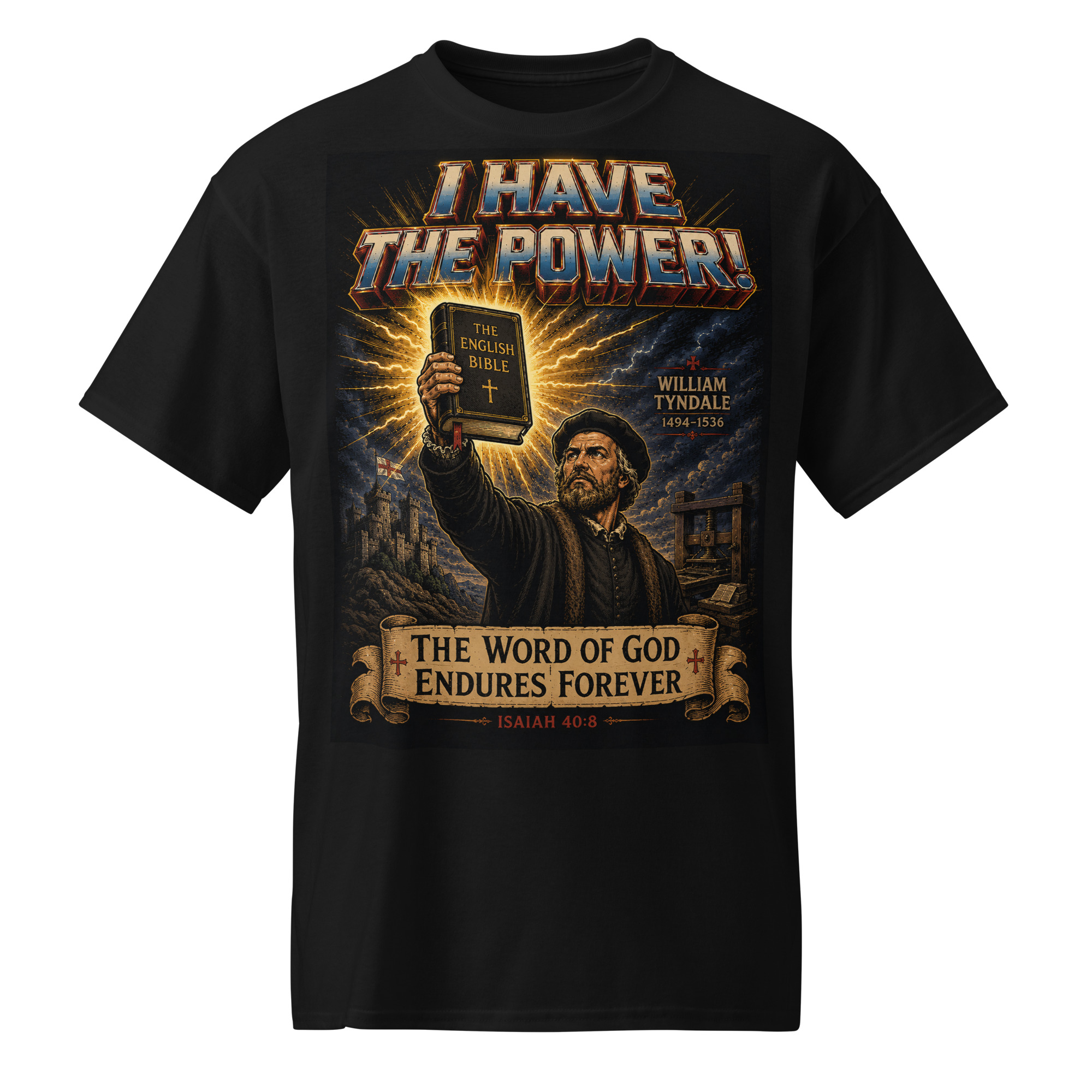William Tyndale "I have the Power!" T-Shirt