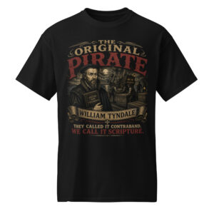 William Tyndale "The Original Pirate" T-Shirt